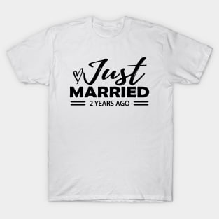 2nd Wedding Anniversary - Just married 2 years ago T-Shirt